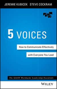 5 Voices. How to Communicate Effectively with Everyone You Lead, Jeremie  Kubicek аудиокнига. ISDN28276071