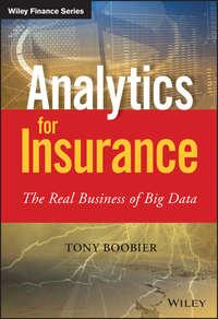 Analytics for Insurance. The Real Business of Big Data, Tony  Boobier аудиокнига. ISDN28276413
