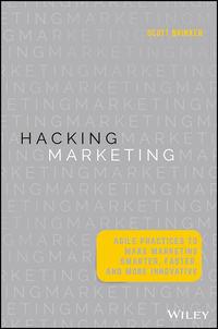 Hacking Marketing. Agile Practices to Make Marketing Smarter, Faster, and More Innovative, Scott  Brinker książka audio. ISDN28276764