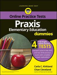 Praxis Elementary Education For Dummies with Online Practice - Chan Cleveland