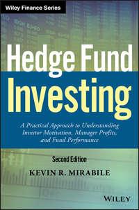 Hedge Fund Investing. A Practical Approach to Understanding Investor Motivation, Manager Profits, and Fund Performance,  аудиокнига. ISDN28277079