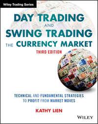 Day Trading and Swing Trading the Currency Market. Technical and Fundamental Strategies to Profit from Market Moves, Kathy  Lien audiobook. ISDN28277169