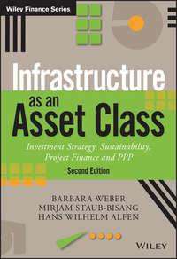 Infrastructure as an Asset Class. Investment Strategy, Sustainability, Project Finance and PPP, Mirjam  Staub-Bisang audiobook. ISDN28277286