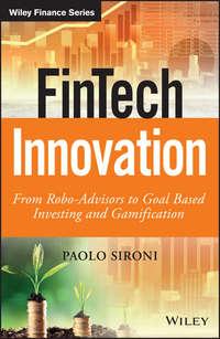FinTech Innovation. From Robo-Advisors to Goal Based Investing and Gamification, Paolo  Sironi Hörbuch. ISDN28277295