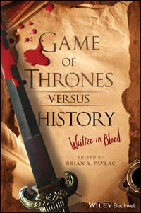 Game of Thrones versus History. Written in Blood,  аудиокнига. ISDN28277484