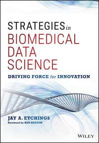 Strategies in Biomedical Data Science. Driving Force for Innovation - Jay Etchings