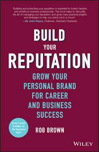 Build Your Reputation. Grow Your Personal Brand for Career and Business Success - Rob Brown