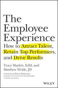 The Employee Experience. How to Attract Talent, Retain Top Performers, and Drive Results, Керри Паттерсон audiobook. ISDN28278114