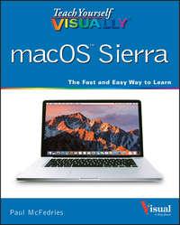 Teach Yourself VISUALLY macOS Sierra - McFedries