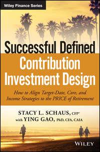 Successful Defined Contribution Investment Design. How to Align Target-Date, Core, and Income Strategies to the PRICE of Retirement,  audiobook. ISDN28278204