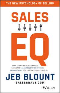 Sales EQ. How Ultra High Performers Leverage Sales-Specific Emotional Intelligence to Close the Complex Deal, Jeb  Blount audiobook. ISDN28278402