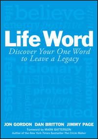 Life Word. Discover Your One Word to Leave a Legacy - Mark Batterson