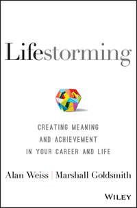Lifestorming. Creating Meaning and Achievement in Your Career and Life, Alan  Weiss książka audio. ISDN28278834