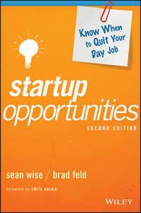 Startup Opportunities. Know When to Quit Your Day Job, Brad  Feld аудиокнига. ISDN28278969