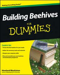 Building Beehives For Dummies - Howland Blackiston