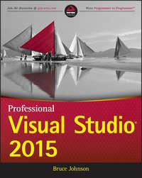 Professional Visual Studio 2015 - Bruce Johnson