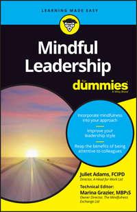 Mindful Leadership For Dummies - Juliet Adams