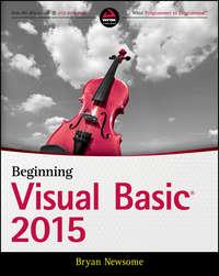 Beginning Visual Basic 2015 - Bryan Newsome