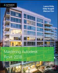 Mastering Autodesk Revit 2018, Eddy  Krygiel Hörbuch. ISDN28281435