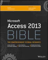 Access 2013 Bible - Michael Alexander