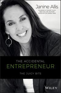 The Accidental Entrepreneur. The Juicy Bits, Janine  Allis audiobook. ISDN28283109