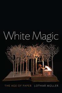 White Magic. The Age of Paper, Lothar  Muller książka audio. ISDN28283154
