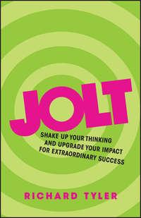Jolt. Shake Up Your Thinking and Upgrade Your Impact for Extraordinary Success, Richard  Tyler książka audio. ISDN28283208