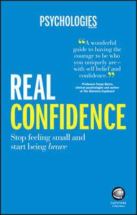 Real Confidence. Stop feeling small and start being brave, Psychologies Magazine аудиокнига. ISDN28283226