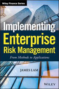 Implementing Enterprise Risk Management. From Methods to Applications - James Lam