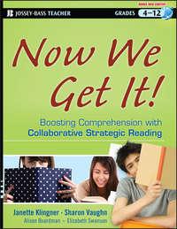 Now We Get It!. Boosting Comprehension with Collaborative Strategic Reading - Sharon Vaughn