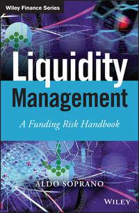Liquidity Management. A Funding Risk Handbook - Aldo Soprano
