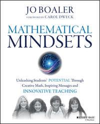 Mathematical Mindsets. Unleashing Students Potential through Creative Math, Inspiring Messages and Innovative Teaching, Джо Боулер аудиокнига. ISDN28283451