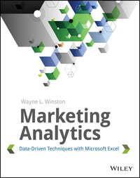 Marketing Analytics. Data-Driven Techniques with Microsoft Excel - Wayne Winston