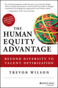 The Human Equity Advantage. Beyond Diversity to Talent Optimization, Trevor  Wilson аудиокнига. ISDN28283577