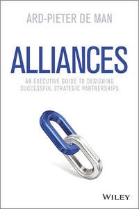 Alliances. An Executive Guide to Designing Successful Strategic Partnerships - Ard-Pieter Man