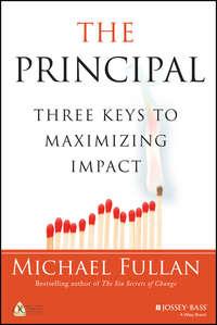 The Principal. Three Keys to Maximizing Impact, Michael  Fullan książka audio. ISDN28283712