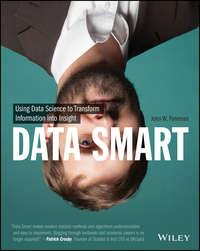Data Smart. Using Data Science to Transform Information into Insight - John Foreman
