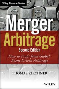 Merger Arbitrage. How to Profit from Global Event-Driven Arbitrage, Thomas  Kirchner аудиокнига. ISDN28283928