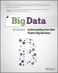 Big Data. Understanding How Data Powers Big Business - Bill Schmarzo