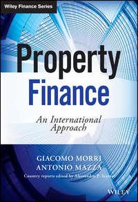Property Finance. An International Approach - Giacomo Morri