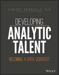 Developing Analytic Talent. Becoming a Data Scientist, Vincent  Granville audiobook. ISDN28284045