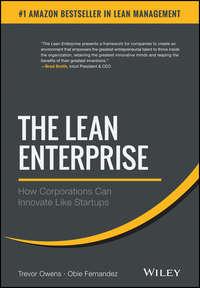 The Lean Enterprise. How Corporations Can Innovate Like Startups, Trevor  Owens аудиокнига. ISDN28284153