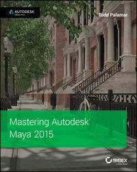 Mastering Autodesk Maya 2015. Autodesk Official Press, Todd  Palamar audiobook. ISDN28284171
