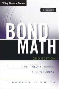 Bond Math. The Theory Behind the Formulas - Donald Smith