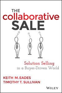 The Collaborative Sale. Solution Selling in a Buyer Driven World,  аудиокнига. ISDN28284225