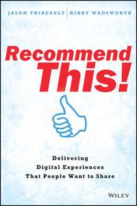 Recommend This!. Delivering Digital Experiences that People Want to Share, Jason  Thibeault audiobook. ISDN28284234