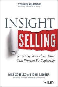 Insight Selling. Surprising Research on What Sales Winners Do Differently - Mike Schultz