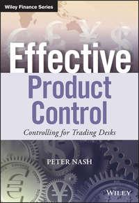 Effective Product Control. Controlling for Trading Desks - Peter Nash