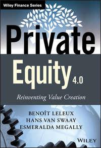 Private Equity 4.0. Reinventing Value Creation - Esmeralda Megally