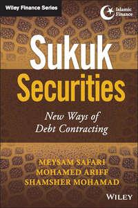 Sukuk Securities. New Ways of Debt Contracting, Mohamed  Ariff аудиокнига. ISDN28284558